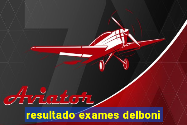 resultado exames delboni